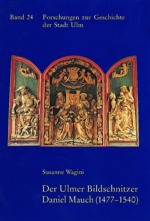 Der Ulmer Bildschnitzer Daniel Mauch (1477-1540) von Wagini,  Susanne