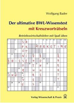 Der ultimative BWL-Wissenstest mit Kreuzworträtseln. von Bader,  Wolfgang