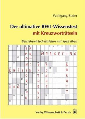 Der ultimative BWL-Wissenstest mit Kreuzworträtseln. von Bader,  Wolfgang