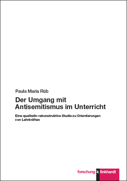 Der Umgang mit Antisemitismus im Unterricht von Rüb,  Paula Maria