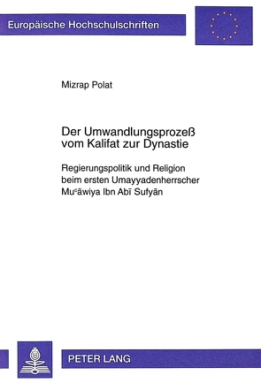 Der Umwandlungsprozeß vom Kalifat zur Dynastie von Polat,  Mizrap