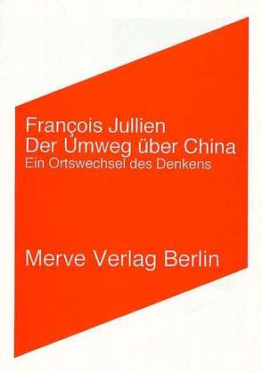 Der Umweg über China von Jullien,  Francois, Köller,  Mira