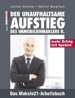 Der unaufhaltsame Aufstieg des Immobilienmaklers R. von Berghaus,  Werner, Sommer,  Jochen