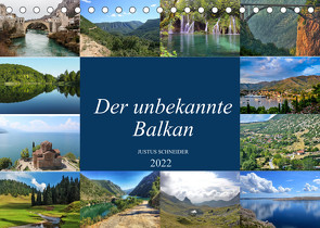 Der unbekannte Balkan (Tischkalender 2022 DIN A5 quer) von Schneider,  Justus