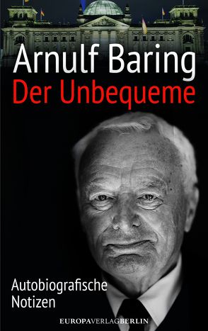 Der Unbequeme von Baring,  Arnulf