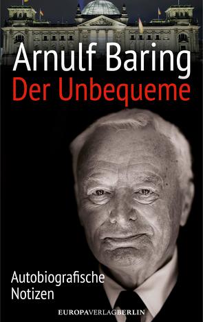Der Unbequeme von Baring,  Arnulf