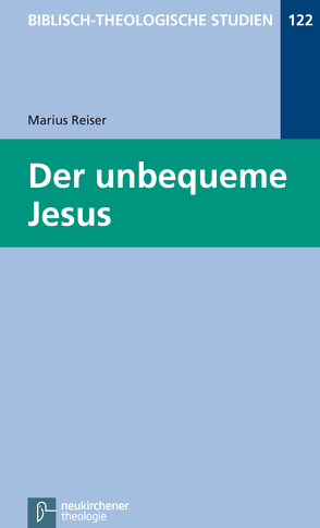 Der unbequeme Jesus von Frey,  Jörg, Hartenstein,  Friedhelm, Janowski,  Bernd, Konradt,  Matthias, Reiser,  Marius, Schmidt,  Werner H.