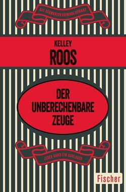 Der unberechenbare Zeuge von Roos,  Kelley, Stange,  Astrid Alexa