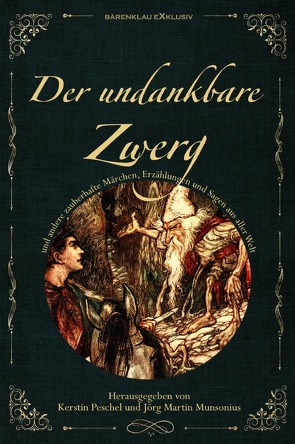 DER UNDANKBARE ZWERG: Märchen, Sagen und Erzählungen aus aller Welt von Peschel,  Kerstin, Schweighöfer,  Ines, Stahl,  Karoline