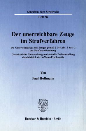 Der unerreichbare Zeuge im Strafverfahren. von Hoffmann,  Paul