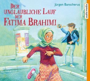 Der unglaubliche Lauf der Fatima Brahimi von Banscherus,  Jürgen, Schwarzmaier,  Tim