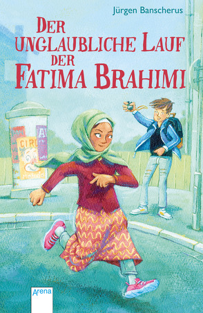 Der unglaubliche Lauf der Fatima Brahimi von Banscherus,  Jürgen