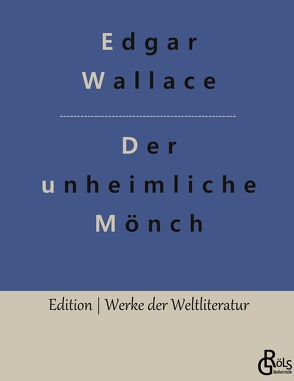 Der unheimliche Mönch von Gröls-Verlag,  Redaktion, Wallace,  Edgar