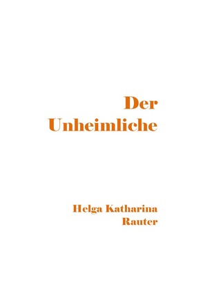 Der Unheimliche von Rauter,  Helga Katharina