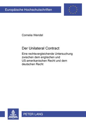 Der Unilateral Contract von Wendel,  Cornelia