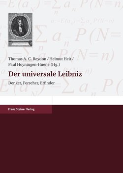 Der universale Leibniz von Heit,  Helmut, Hoyningen-Huene,  Paul, Reydon,  Thomas A.C.