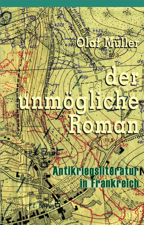 Der unmögliche Roman von Müller,  Olaf