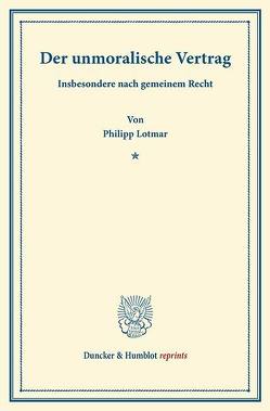 Der unmoralische Vertrag. von Lotmar,  Philipp