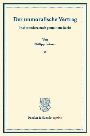 Der unmoralische Vertrag. von Lotmar,  Philipp