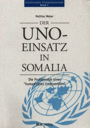 Der Uno-Einsatz in Somalia von Krell,  Gert, Weber,  Mathias