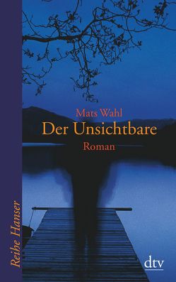 Der Unsichtbare von Kutsch,  Angelika, Wahl,  Mats