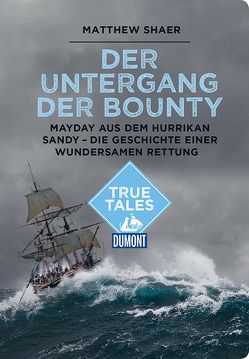 Der Untergang der Bounty (DuMont True Tales) von Shaer,  Matthew