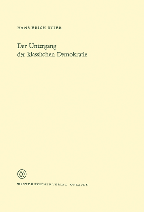 Der Untergang der klassischen Demokratie von Stier,  Hans Erich