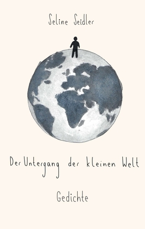 Der Untergang der kleinen Welt von Kohlhoff,  Louisa, Seidler,  Seline