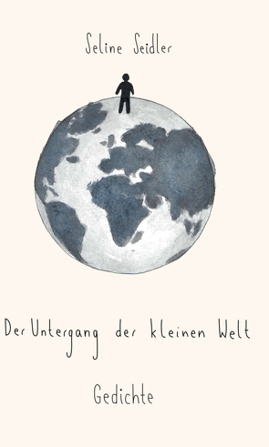 Der Untergang der kleinen Welt von Kohlhoff,  Louisa, Seidler,  Seline