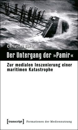 Der Untergang der »Pamir« von Bartz,  Christina