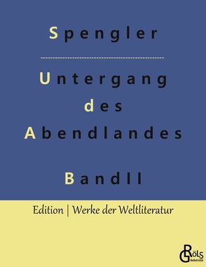 Der Untergang des Abendlandes – Band 2 von Gröls-Verlag,  Redaktion, Spengler,  Oswald