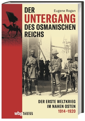 Der Untergang des Osmanischen Reichs von Gabel,  Tobias, Pinnow,  Jörn, Rogan,  Eugene