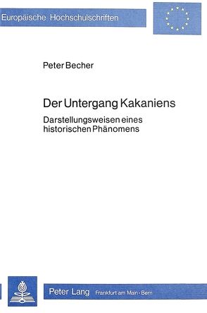 Der Untergang Kakaniens von Becher,  Peter