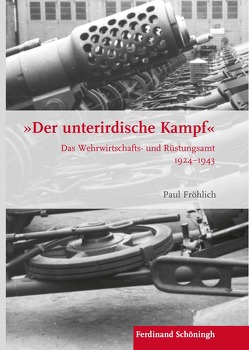 „Der unterirdische Kampf“ von Förster,  Stig, Fröhlich,  Paul, Kroener,  Bernhard R., Wegner,  Bernd, Werner,  Michael