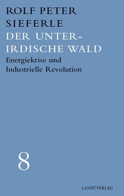 Der unterirdische Wald von Kolb,  Raimund Th, Sieferle,  Rolf Peter