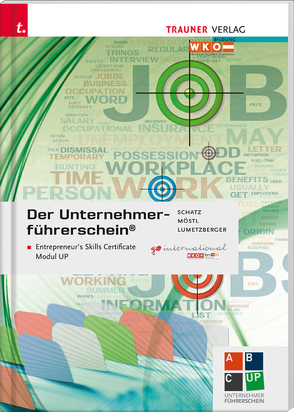 Der Unternehmerführerschein – Entrepreneur’s Skills Certificate, Modul UP von Lumetzberger,  Kurt, Möstl,  Rainer, Schatz,  Leopold