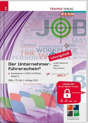 Der Unternehmerführerschein – Entrepreneur’s Skills Certificate, Modul C von Höllwirth,  Mario, Lumetzberger,  Kurt, Möstl,  Rainer