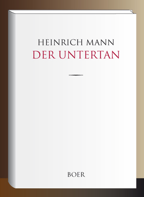 Der Untertan von Mann,  Heinrich