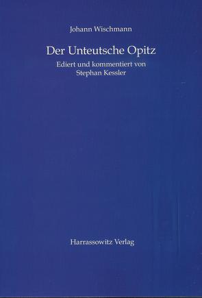 Der Unteutsche Opitz von Kessler,  Stephan, Wischmann,  Johann