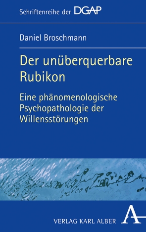 Der unüberquerbare Rubikon von Broschmann,  Daniel