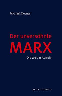Der unversöhnte Marx von Quante,  Michael