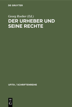 Der Urheber und seine Rechte von Roeber,  Georg