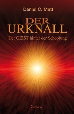 Der Urknall von Matt,  Daniel C., Ogbeiwi,  Astrid