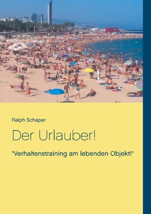 Der Urlauber! von Schaper,  Ralph