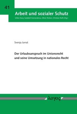 Der Urlaubsanspruch im Unionsrecht und seine Umsetzung in nationales Recht von Jurrat,  Svenja