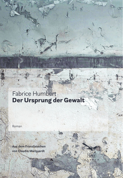 Der Ursprung der Gewalt von Humbert,  Fabrice