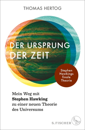 Der Ursprung der Zeit – Mein Weg mit Stephen Hawking zu einer neuen Theorie des Universums von Hertog,  Thomas, Niehaus,  Dr. Monika, Wiese,  Martina