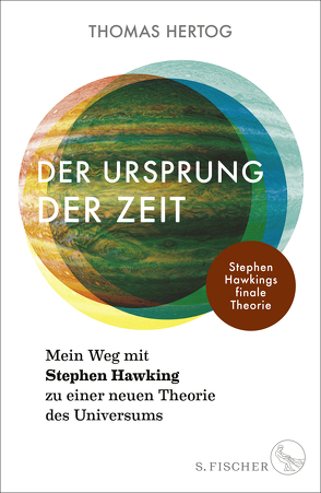 Der Ursprung der Zeit – Mein Weg mit Stephen Hawking zu einer neuen Theorie des Universums von Hertog,  Thomas, Niehaus,  Monika, Wiese,  Martina