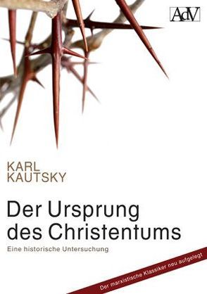 Der Ursprung des Christentums von Kautsky,  Karl, Trausmuth,  Gernot, Woods,  Alan