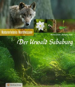 Der Urwald Sababurg – Naturerlebnis Nordhessen von Delpho,  Manfred, Lübcke,  Wolfgang